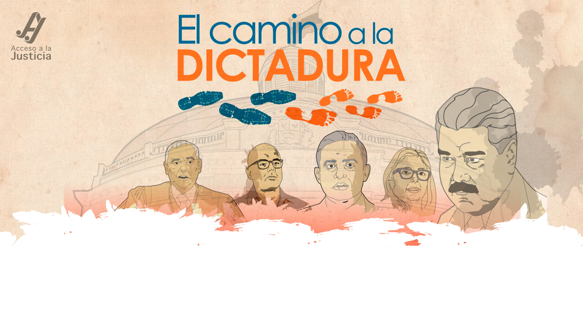 Recorre con Acceso a la Justicia El camino a la dictadura (Especial)