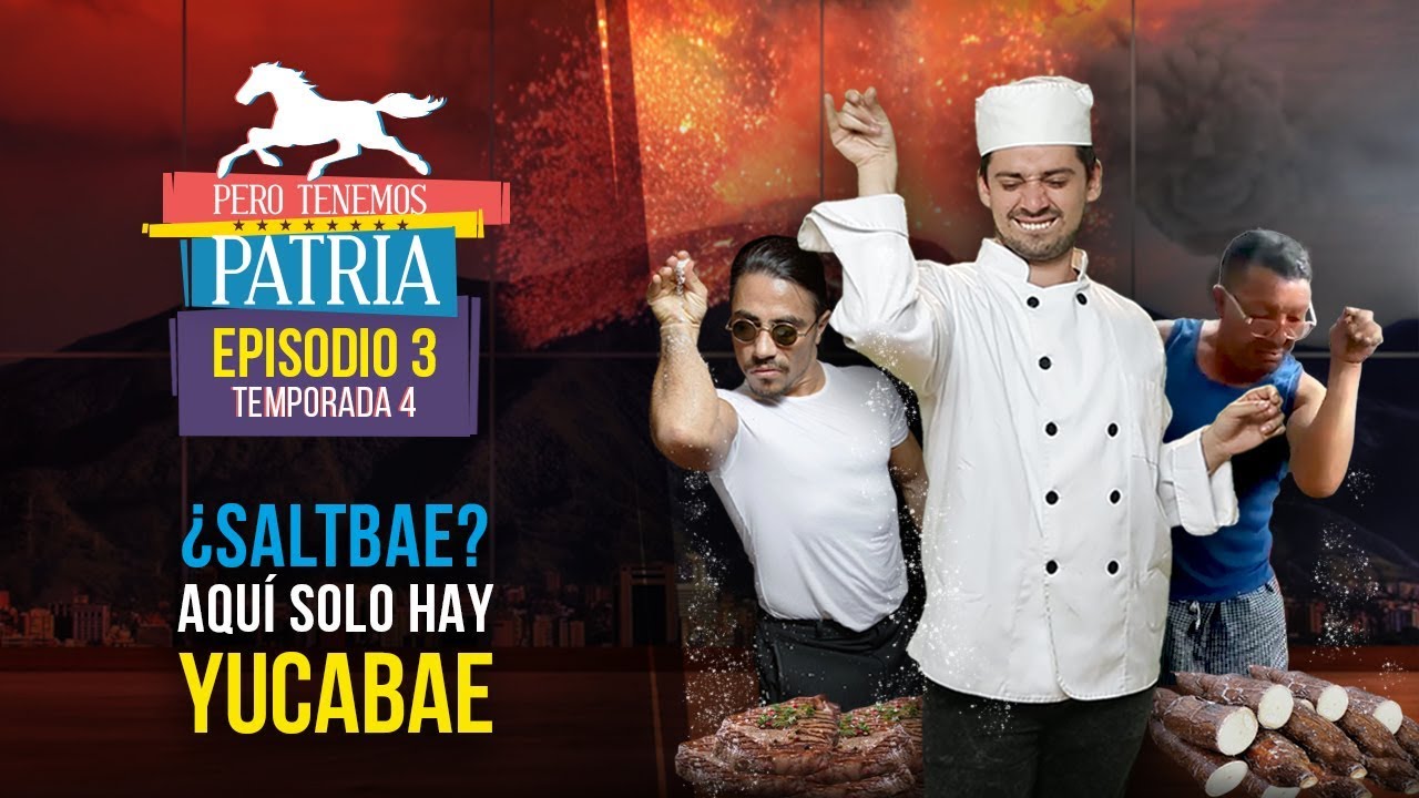 Pero Tenemos Patria: ¿Saltbae? Aquí solo hay YucaBae