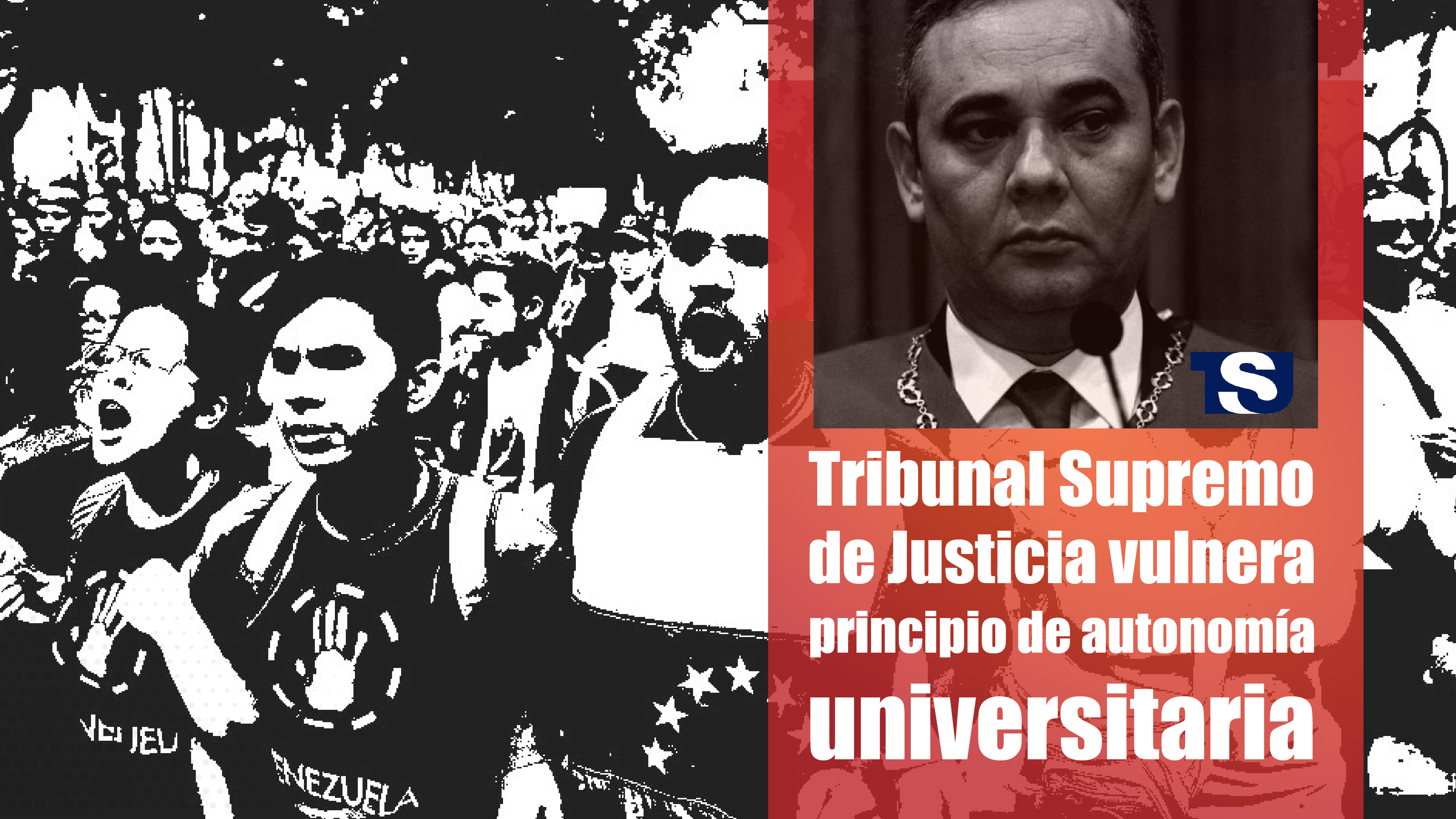 Acceso a la Justicia: Tribunal Supremo de Justicia vulnera principio de autonomía universitaria