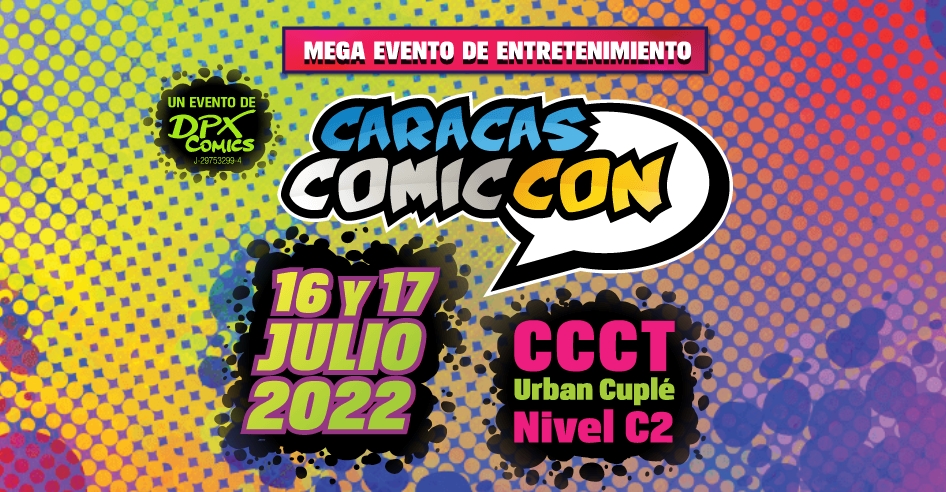 ¡Está de vuelta! Tras dos años de receso por la pandemia, regresa la Caracas Comic-Con