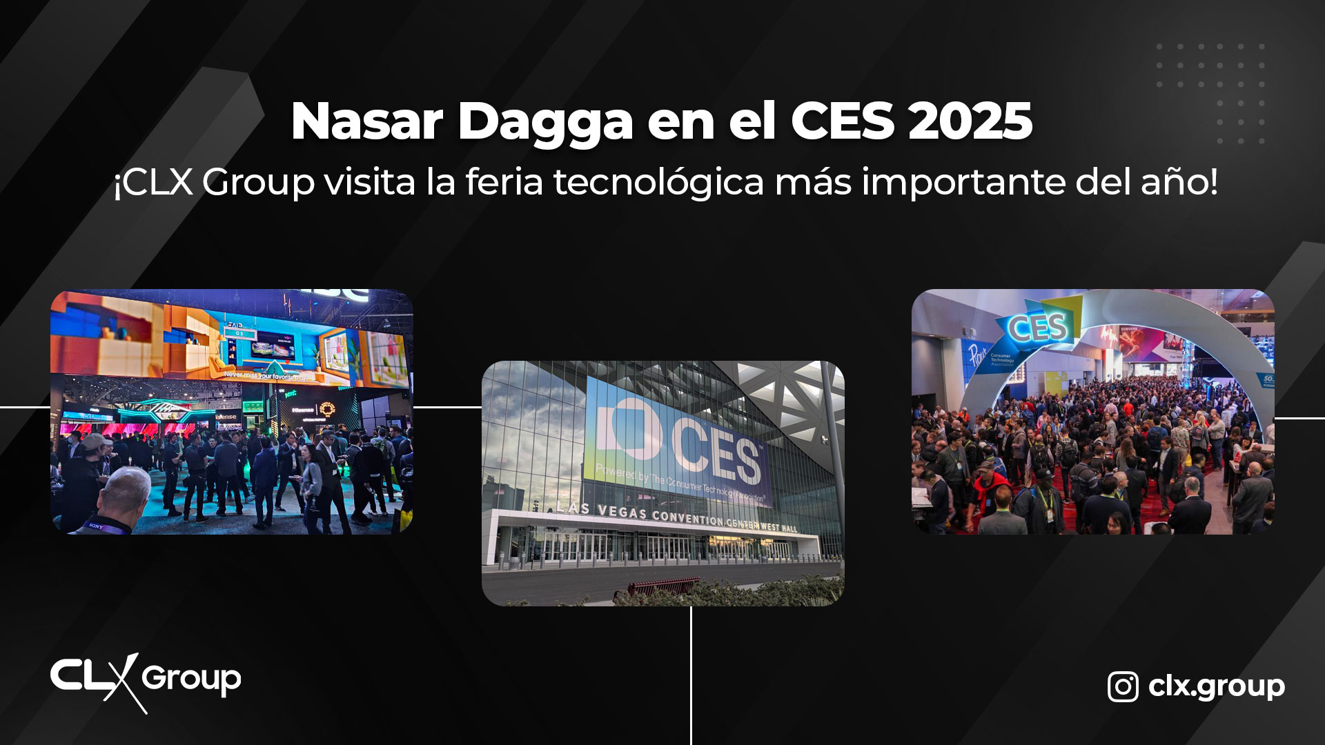 Nasar Dagga en el CES 2025 ¡CLX Group visita la feria tecnológica más importante del año!